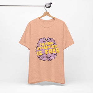 T-shirt - Paying Attention is Free - Unisex Tee