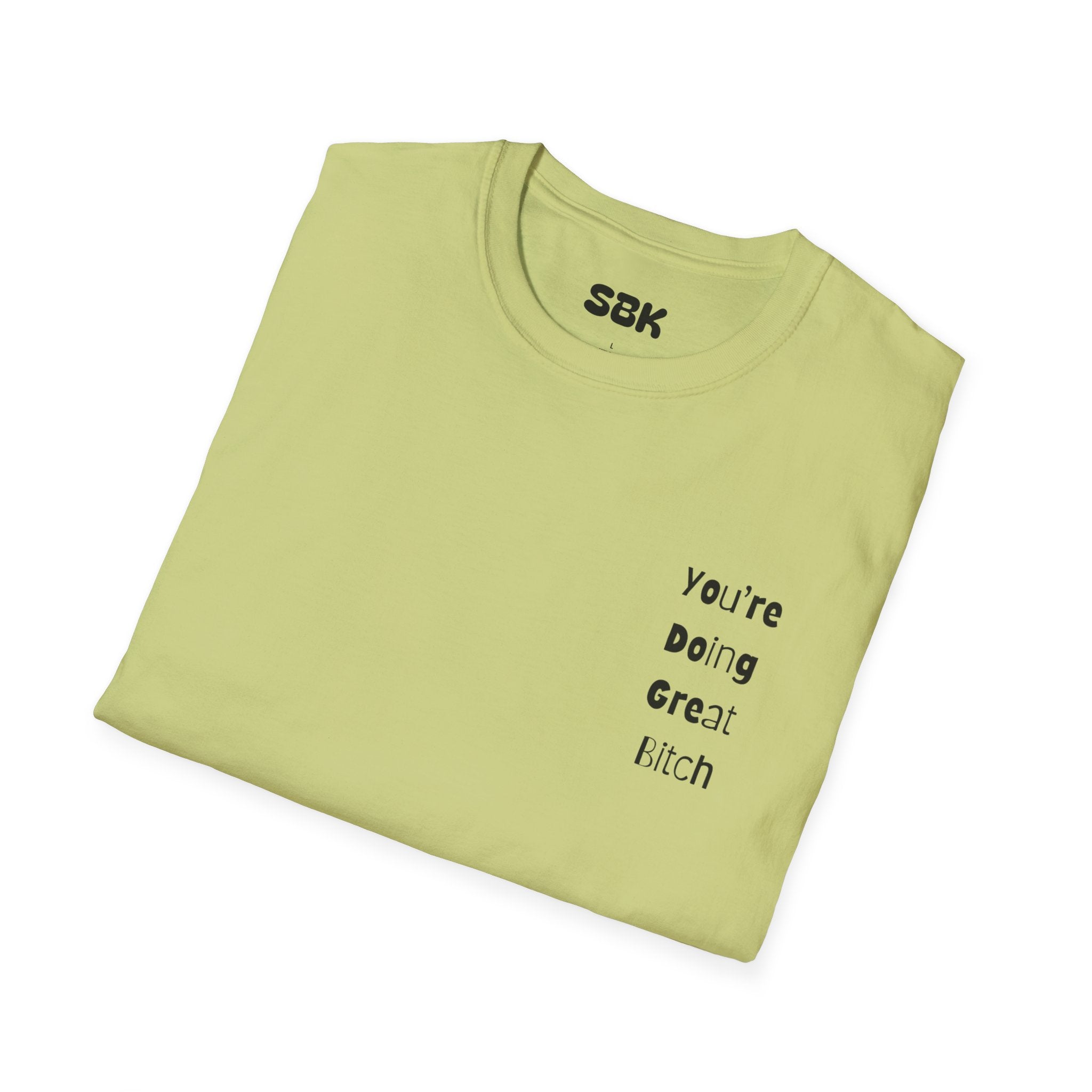 Sassy Graphic Tee - 'You're Doing Great Bitch' Unisex Softstyle T-Shirt