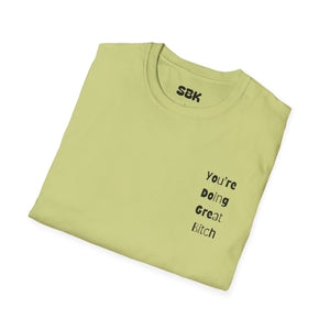 Sassy Graphic Tee - 'You're Doing Great Bitch' Unisex Softstyle T-Shirt