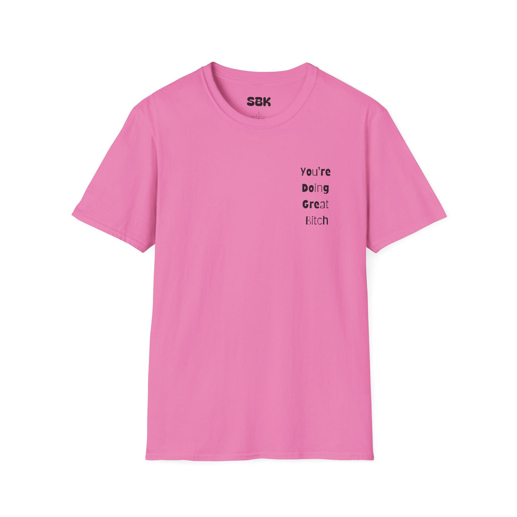 Sassy Graphic Tee - 'You're Doing Great Bitch' Unisex Softstyle T-Shirt