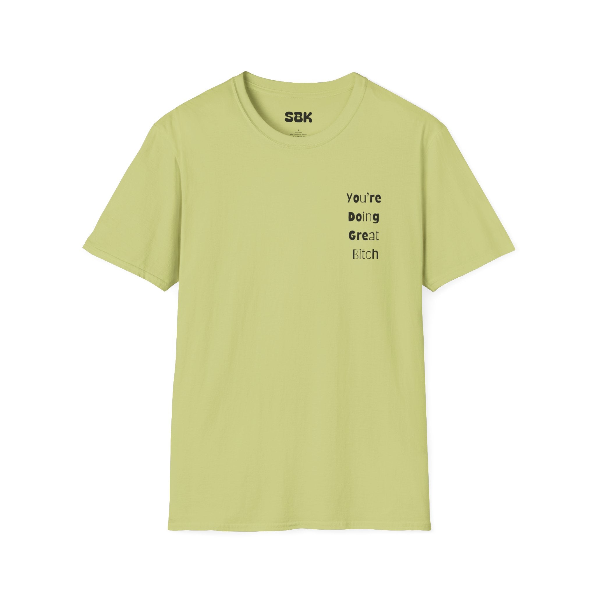 Sassy Graphic Tee - 'You're Doing Great Bitch' Unisex Softstyle T-Shirt