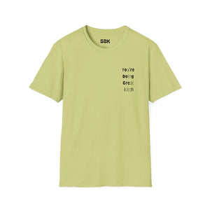 Sassy Graphic Tee - 'You're Doing Great Bitch' Unisex Softstyle T-Shirt